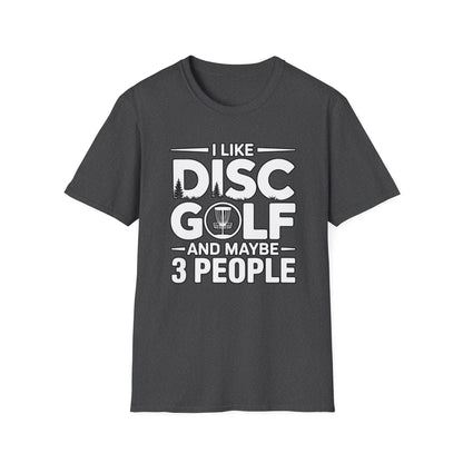 I Like Disc Golf and Maybe 3 People T-Shirt – Funny Disc Golf Humor Tee
