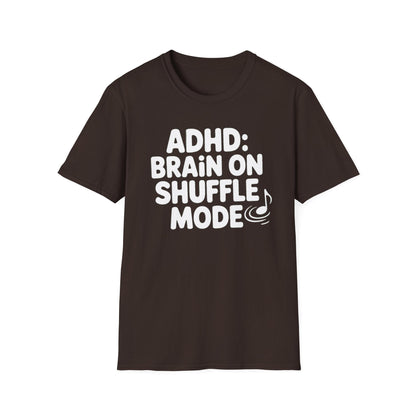 ADHD Brain on Shuffle Mode T-Shirt