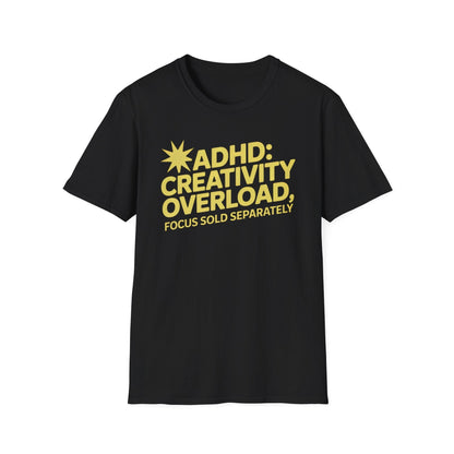 Creativity Overload ADHD T-Shirt – Focus Sold Separately