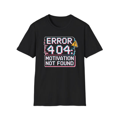 Error 404: Motivation Not Found T-Shirt – Funny Tech & Work Humor Tee