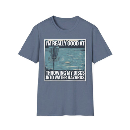 I'm Really Good At Throwing My Discs Into Water Hazards T-Shirt