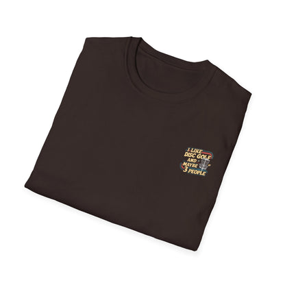 I Like Disc Golf and Maybe 3 People (Back Print) T-Shirt