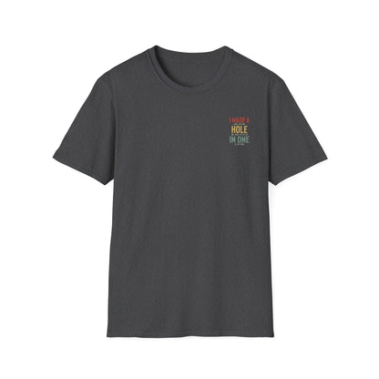 I Made A Hole In One - Funny Disc Golf (Back Print) T-Shirt
