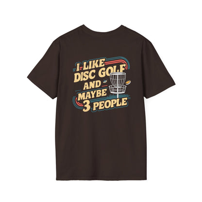 I Like Disc Golf and Maybe 3 People (Back Print) T-Shirt