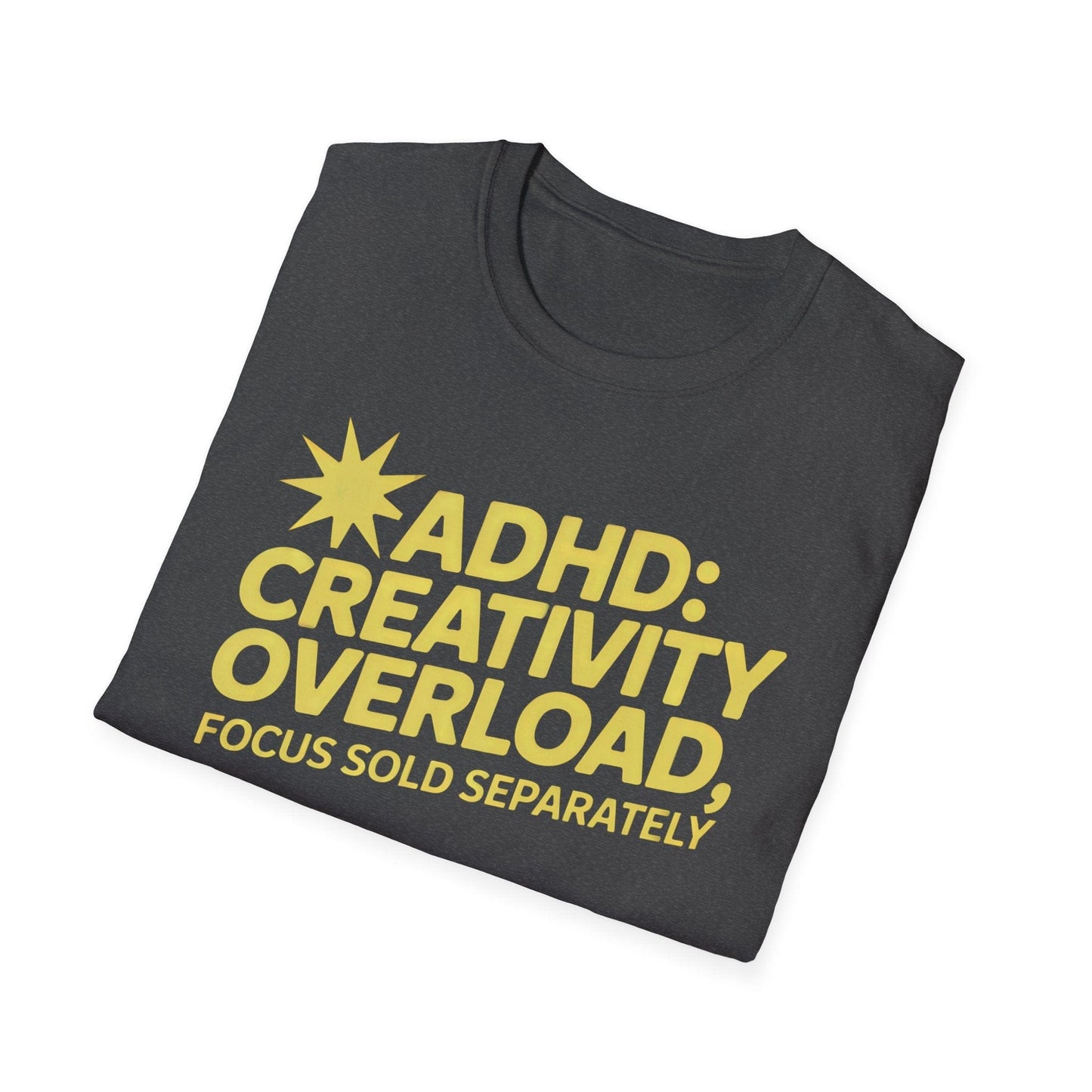 Creativity Overload ADHD T-Shirt – Focus Sold Separately