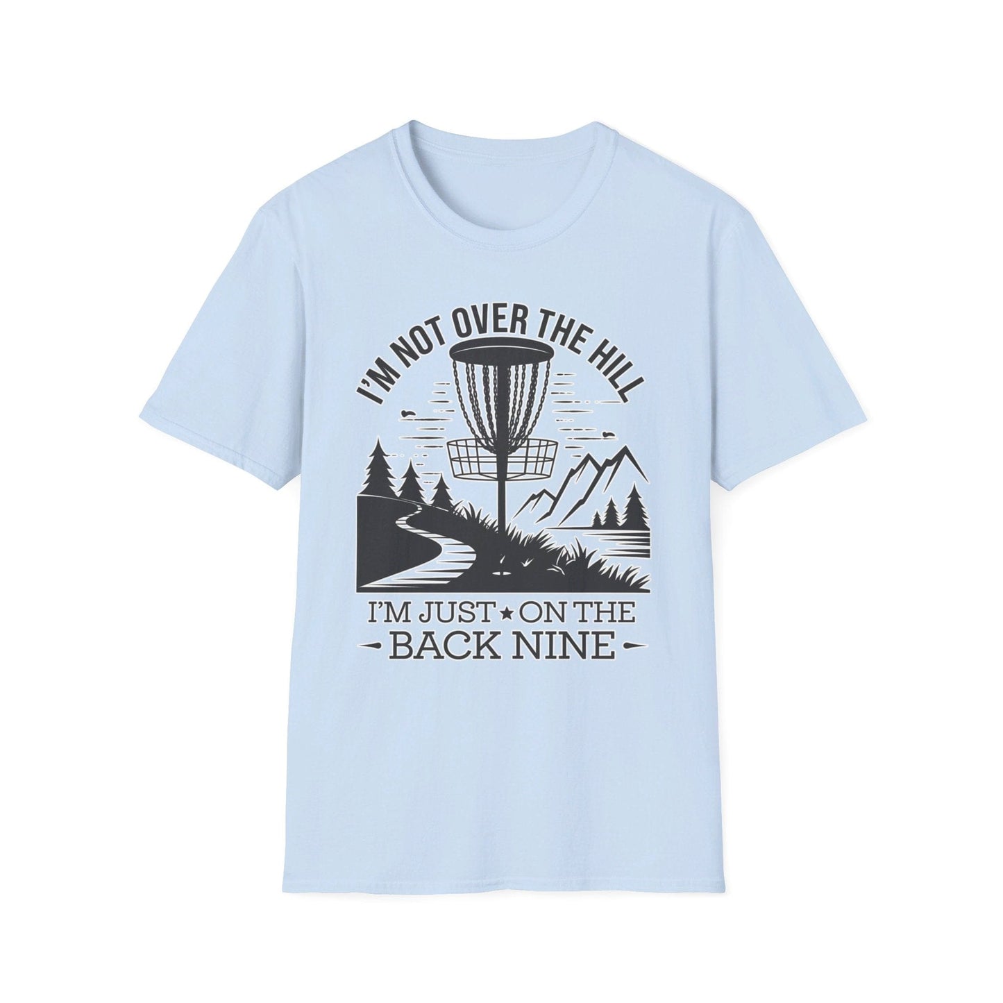 I'm Not Over The Hill, Just On The Back Nine v2 T-Shirt