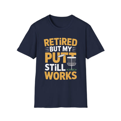Retired But My Putt Still Works Disc Golf T-Shirt