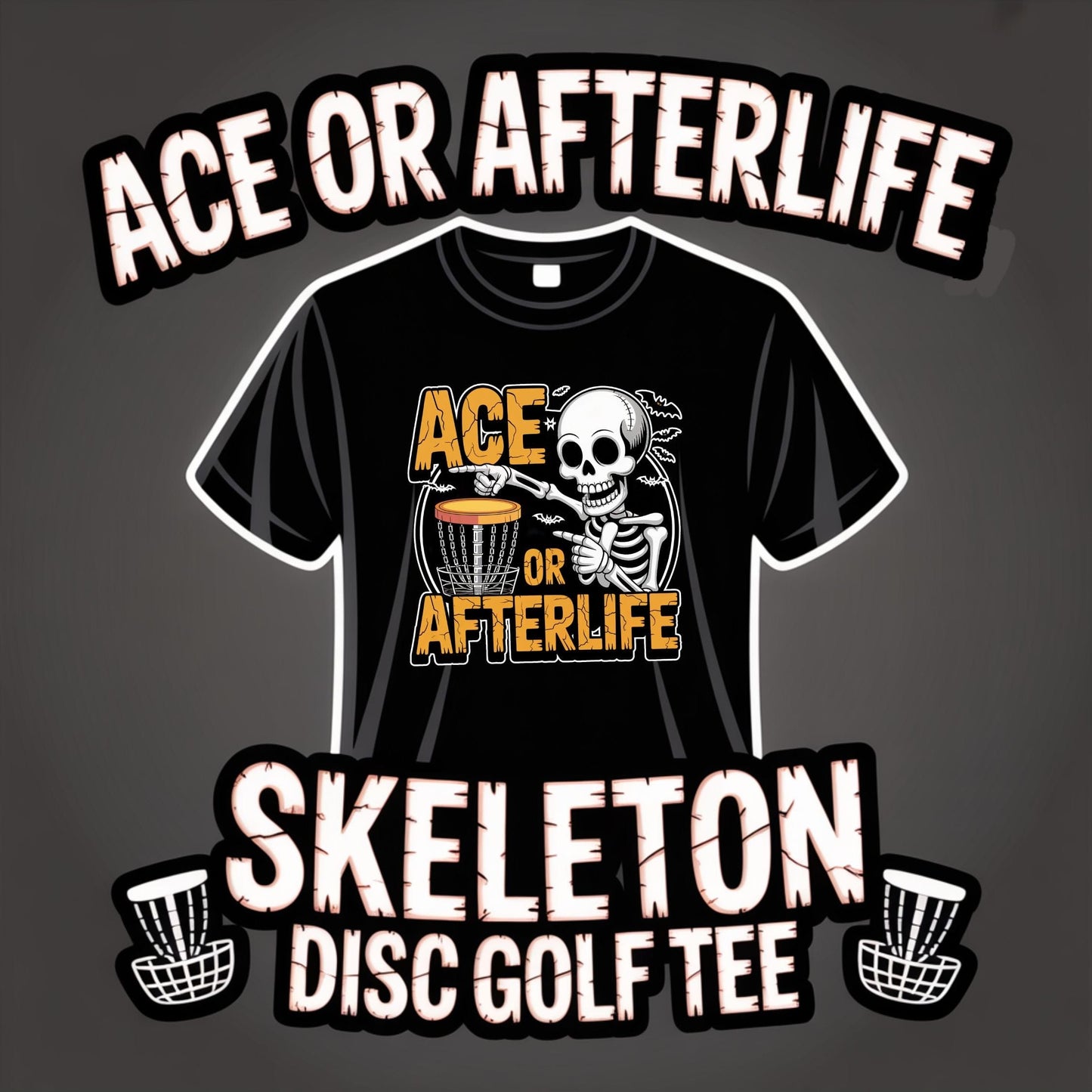 Ace or Afterlife Skeleton Disc Golf T-Shirt
