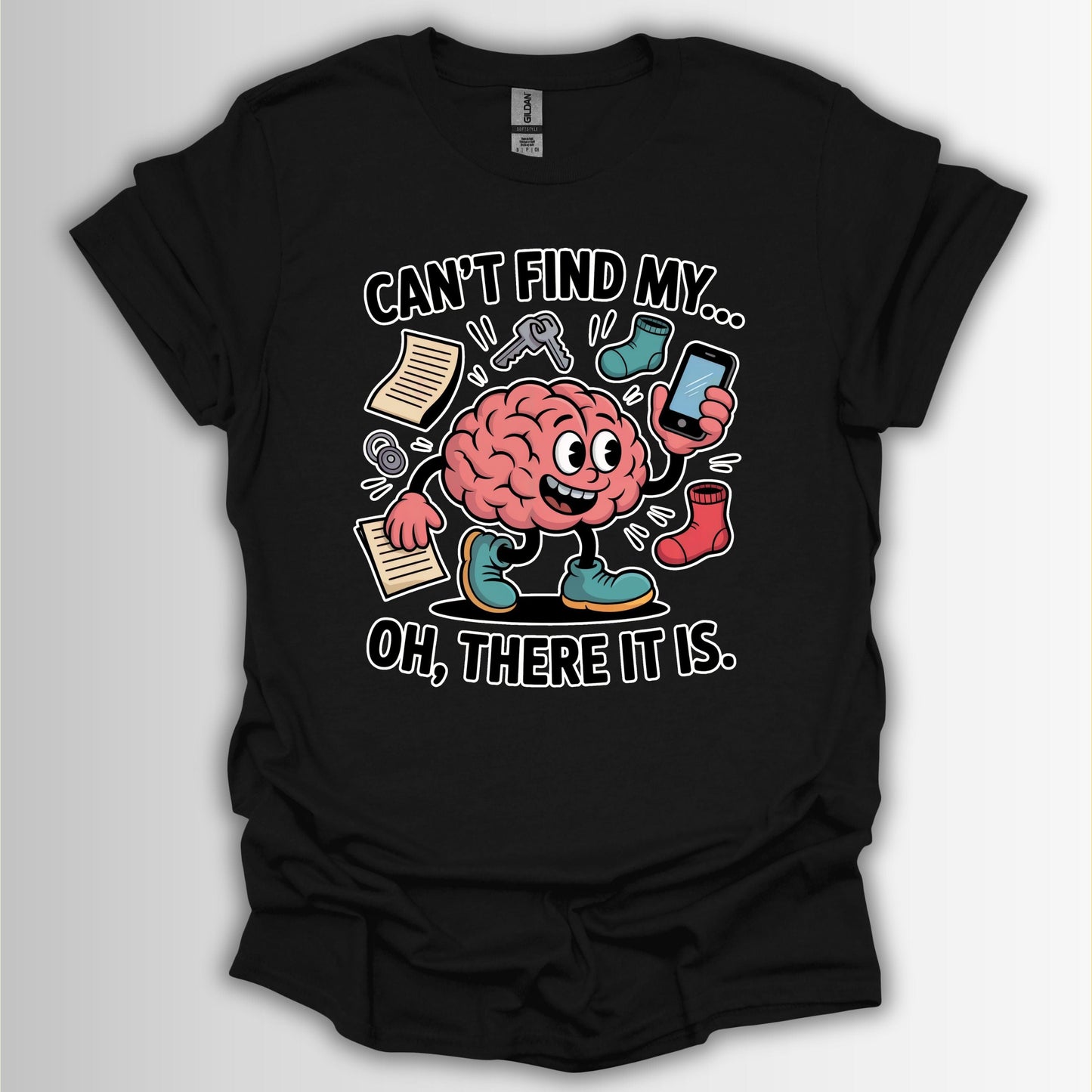 Can’t Find My… Oh, There It Is T-Shirt – Funny ADHD Brain Design