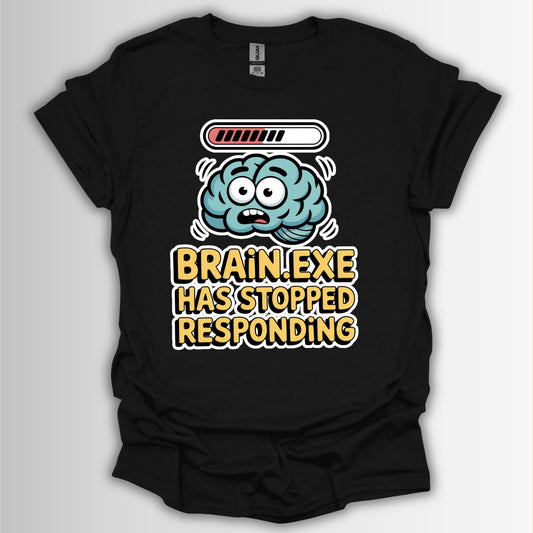 Brain.exe Has Stopped Responding  – Funny ADHD T-Shirt Funny Graphic T-Shirt for Tech Lovers, Humor Tee, Brain Humor Shirt, Geek Gift, Casual Wear, Unisex Softstyle Tee, Quirky Shirt