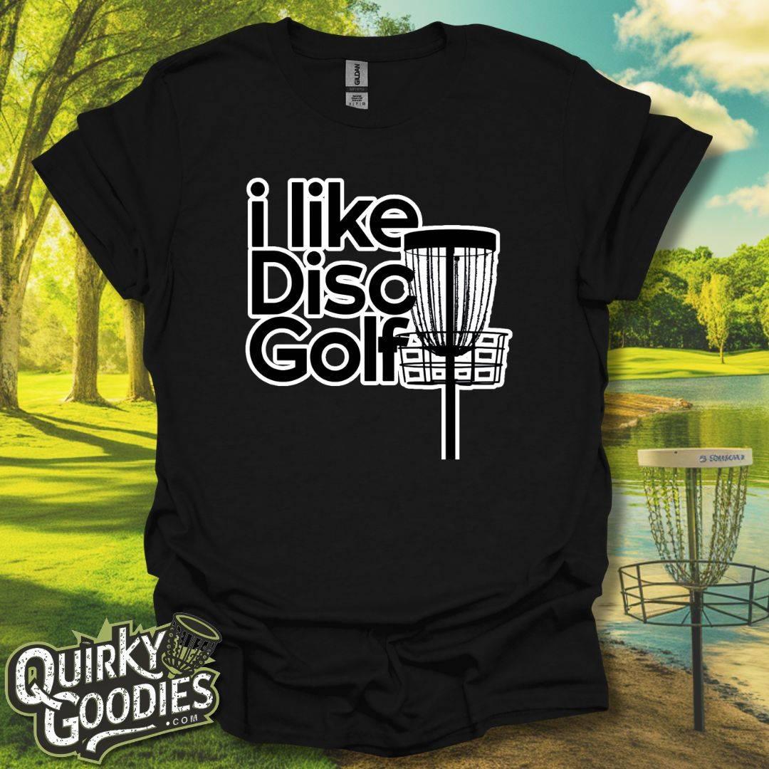 I like Disc Golf T-Shirt