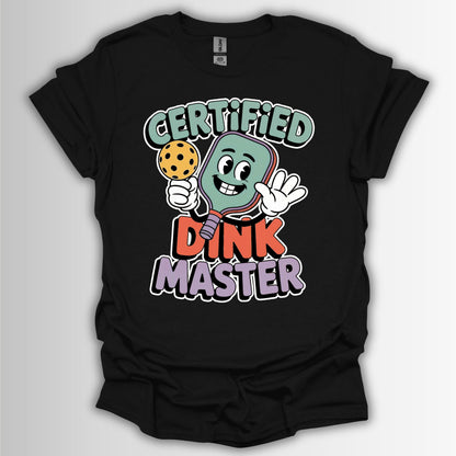 Certified Dink Master – Funny Pickleball T-Shirt