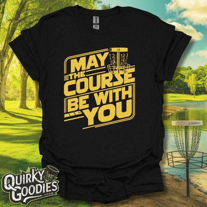 May The Course Be With You T-Shirt