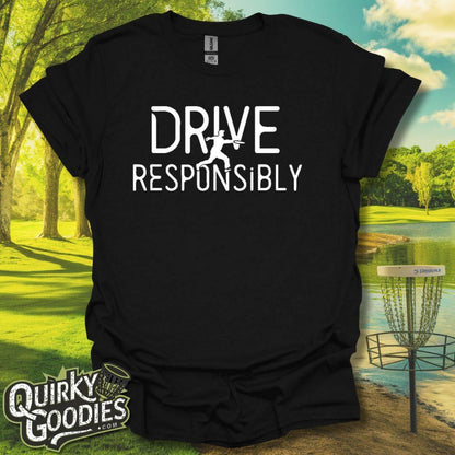 Drive Responsibly Disc Golf T-Shirt