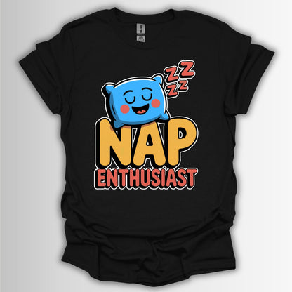 Nap Enthusiast – Funny Lazy Day T-Shirt - Cute Nap Lover Tee, Comfortable Casual Wear, Gift for Nappers, Relaxation Outfit, Fun Sleep Shirt