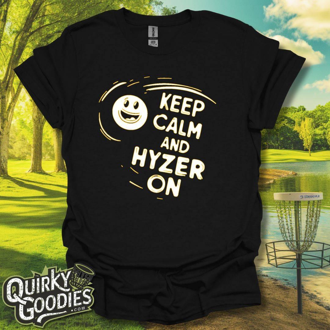 Keep Calm and Hyzer On T-Shirt