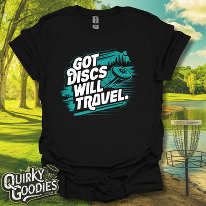 Got Discs Will Travel T-Shirt