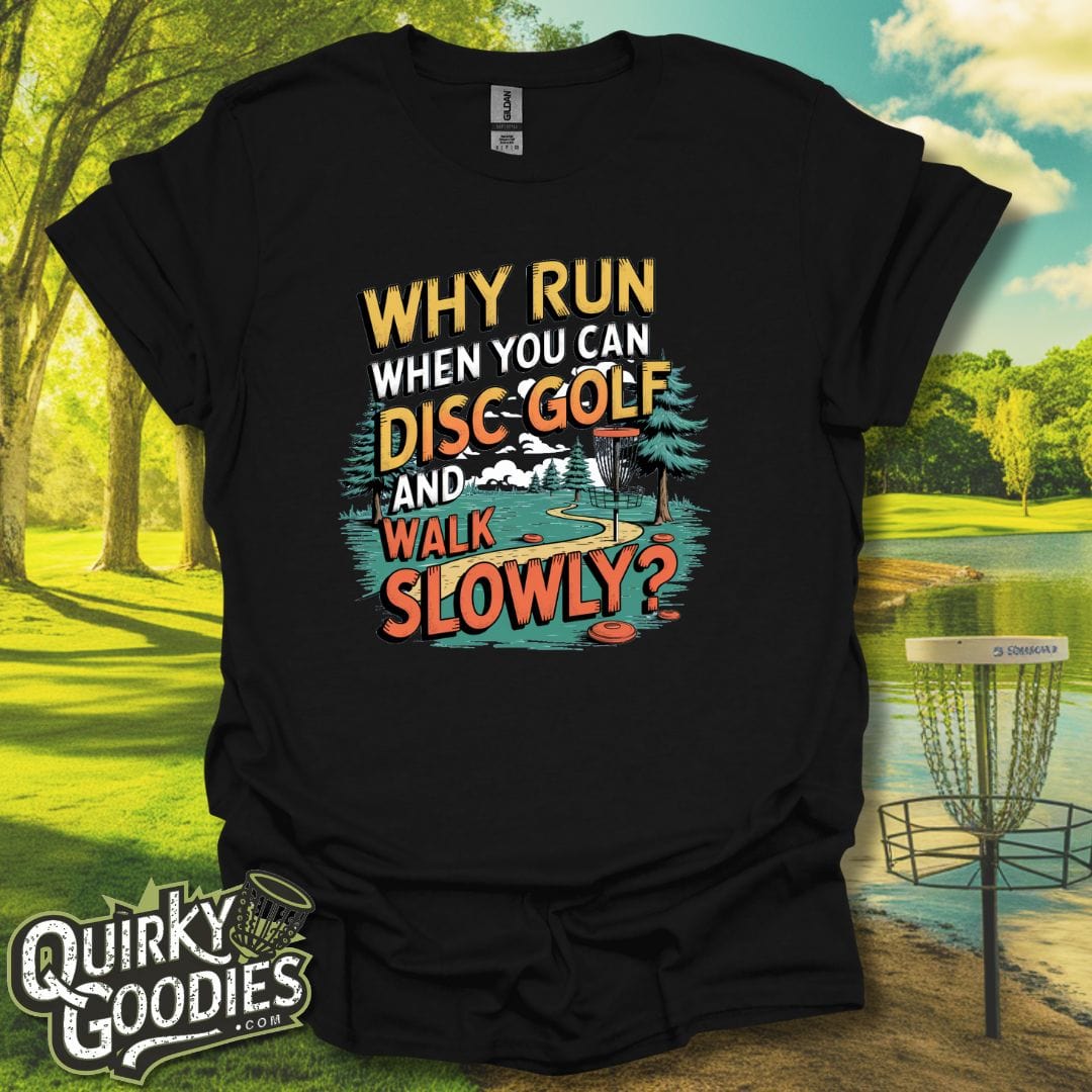 Why Run When You Can Play Disc Golf and Walk Slowly v2 T-Shirt