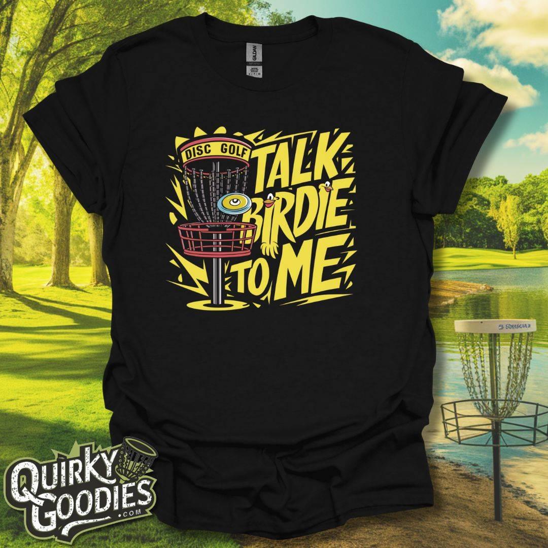 Talk Birdie To Me T-Shirt