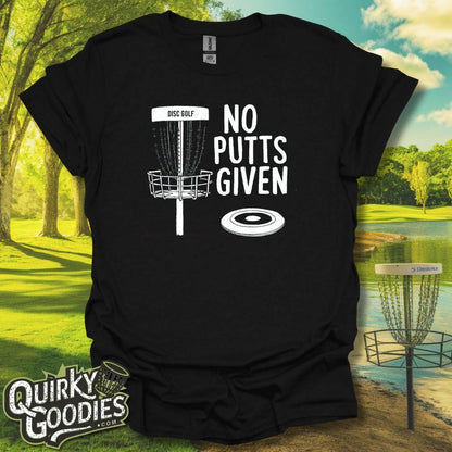 No Putts Given T-Shirt