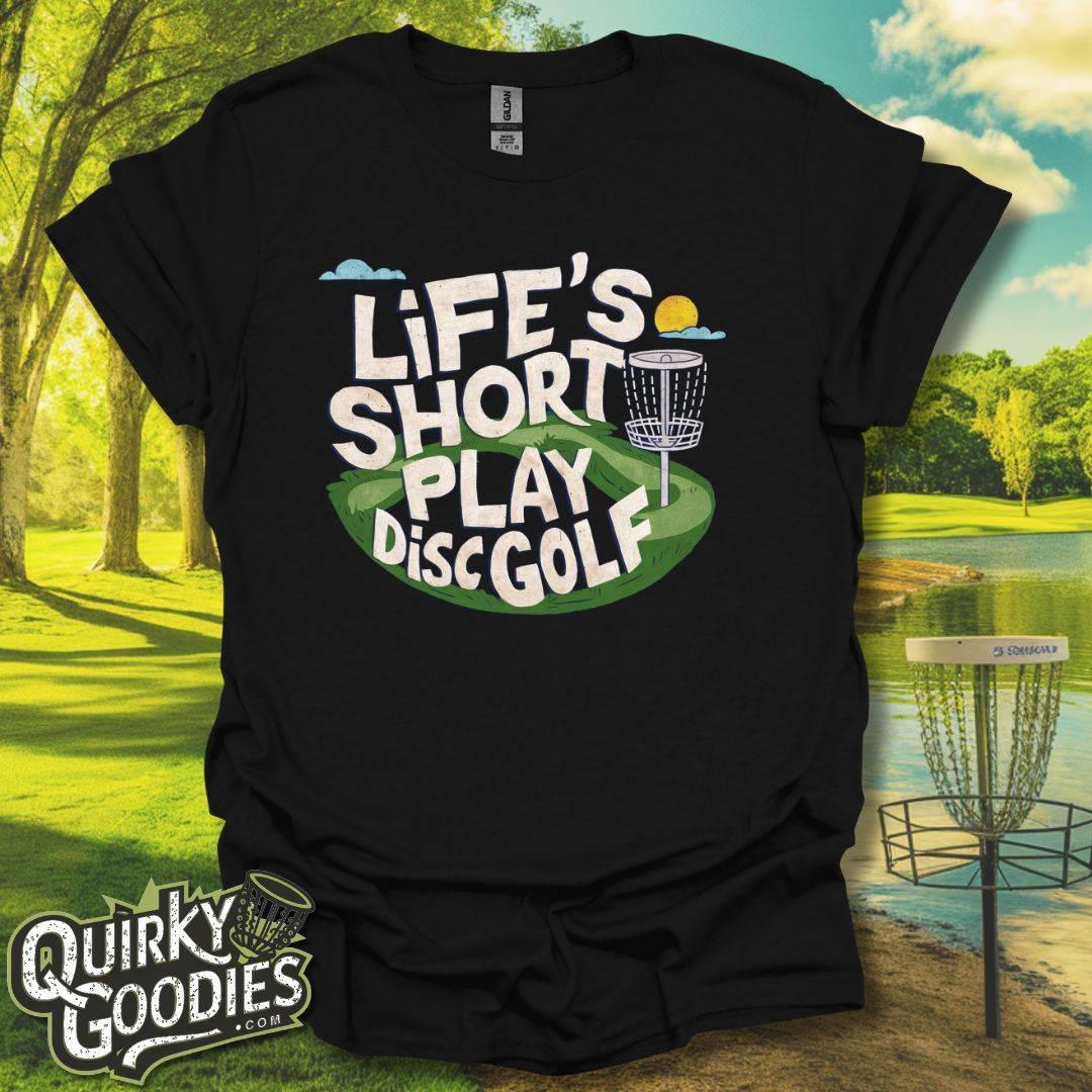 Lifes Short Play Disc Golf T-Shirt