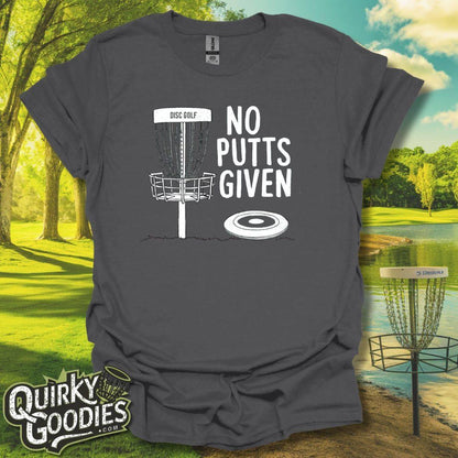 No Putts Given T-Shirt