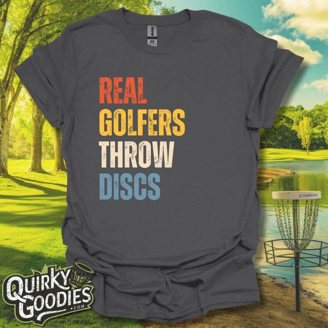 "Real Golfers Throw Discs" T-Shirt