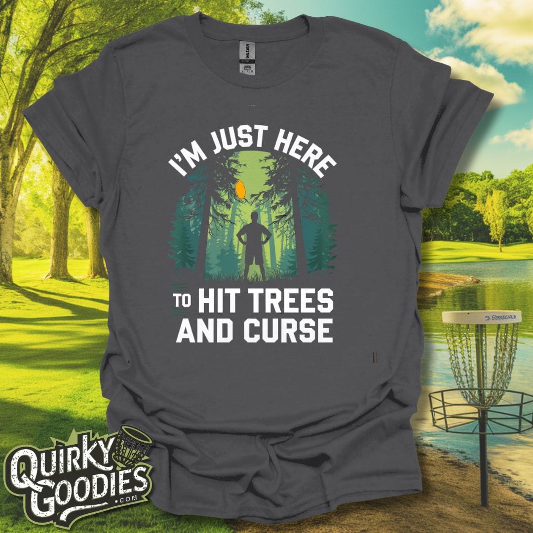 I'm Just Here To Hit Trees and Curse v2 T-Shirt