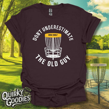 Don't Underestimate the Old Guy T-Shirt