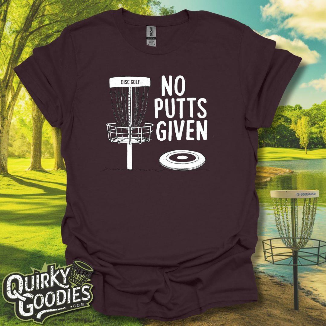 No Putts Given T-Shirt