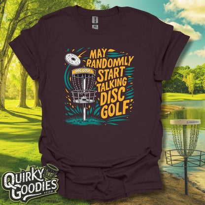 May Randomly Start Talking Disc Golf T-Shirt