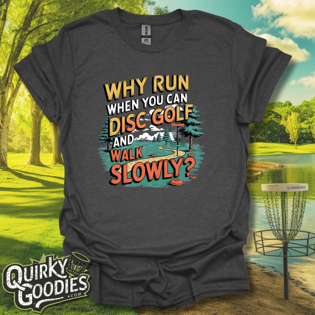 Why Run When You Can Play Disc Golf and Walk Slowly v2 T-Shirt