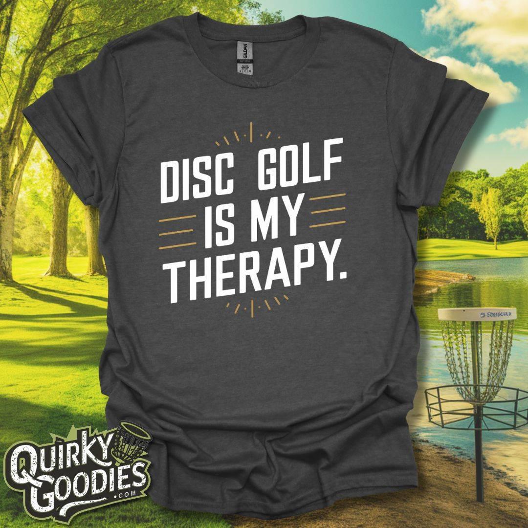 Disc Golf Is My Therapy T-Shirt