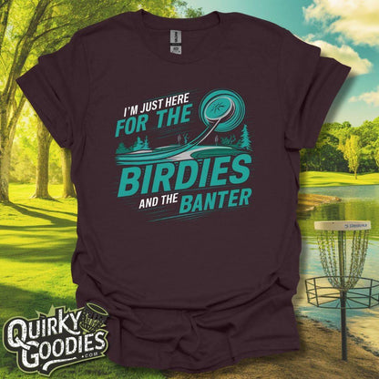 I'm Just Here for the Birdies and the Banter T-Shirt