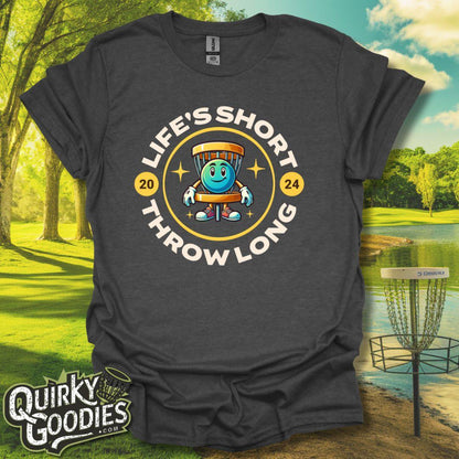 "Life's Short, Throw Long" T-Shirt