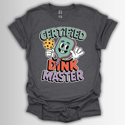 Certified Dink Master – Funny Pickleball T-Shirt