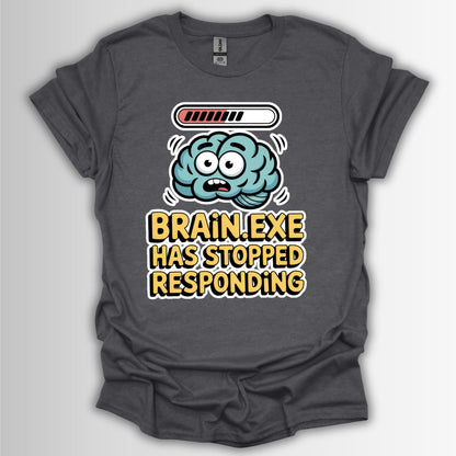 Brain.exe Has Stopped Responding  – Funny ADHD T-Shirt Funny Graphic T-Shirt for Tech Lovers, Humor Tee, Brain Humor Shirt, Geek Gift, Casual Wear, Unisex Softstyle Tee, Quirky Shirt
