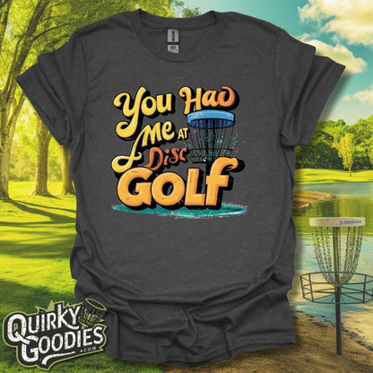 You Had Me At Disc Golf T-Shirt