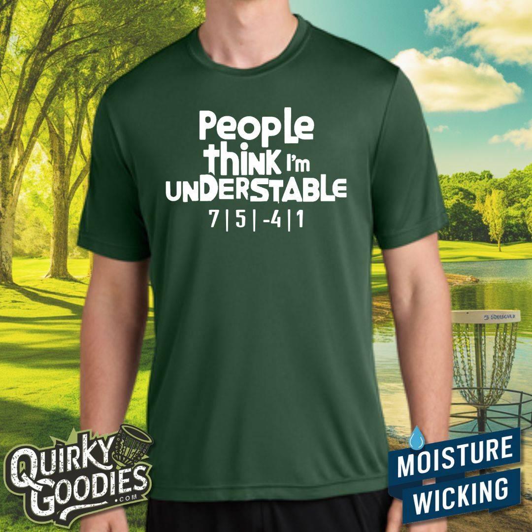 People Think I'm Understable - Sweat-Wicking T-Shirt