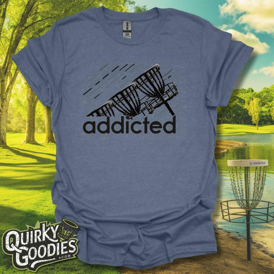 Addicted T-Shirt