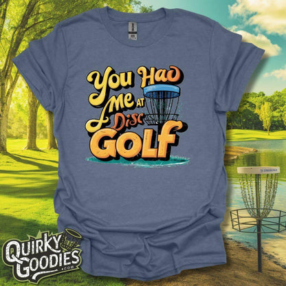 You Had Me At Disc Golf T-Shirt