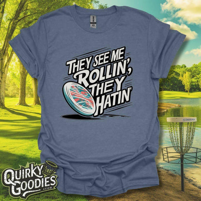 They See Me Rollin' They Hatin' T-Shirt