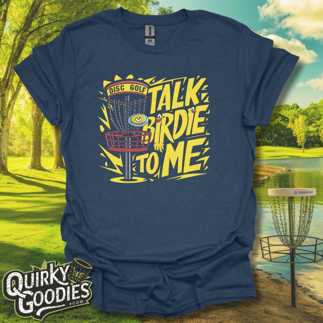 Talk Birdie To Me T-Shirt