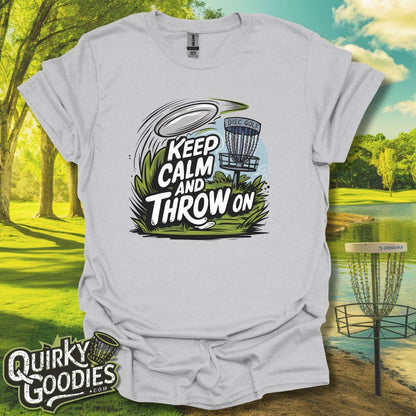 Keep Calm and Throw On T-Shirt