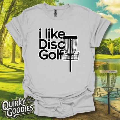 I like Disc Golf T-Shirt