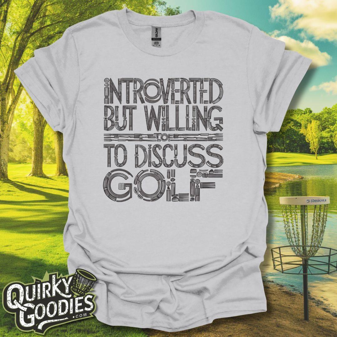 Introverted But Willing To Discuss Disc Golf T-Shirt