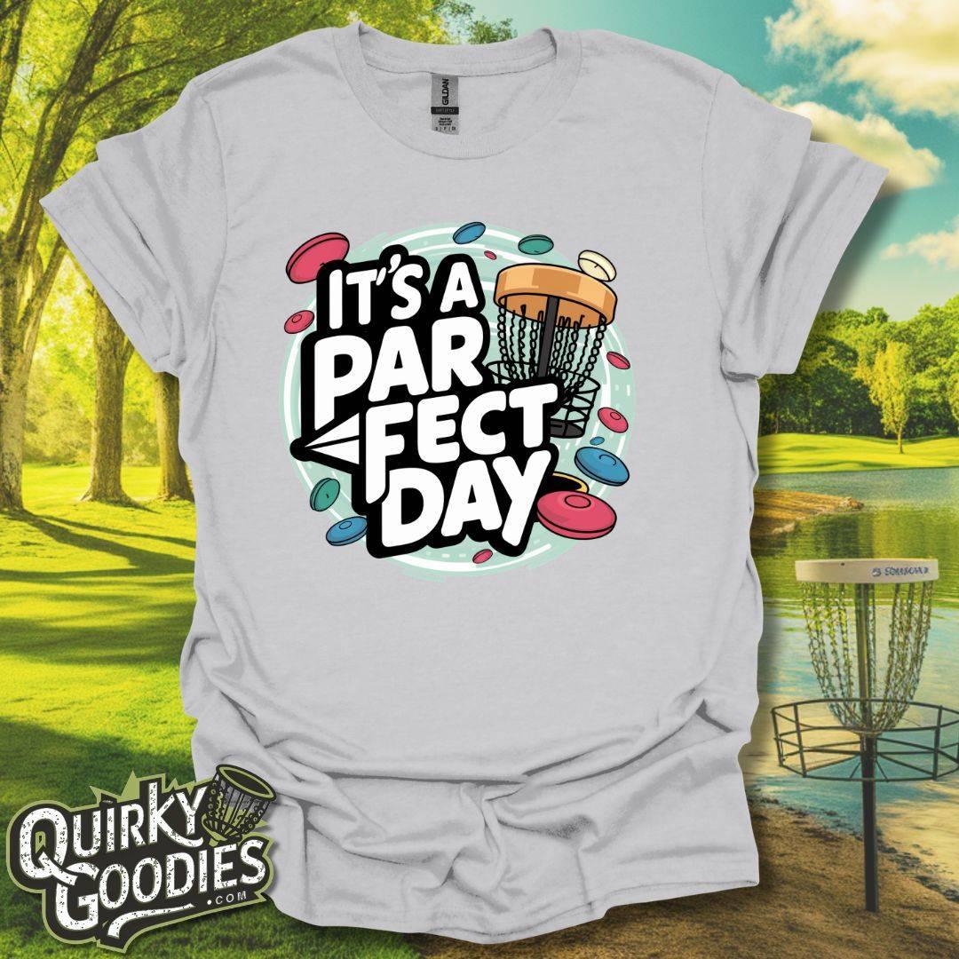 It's a PAR-fect Day T-Shirt