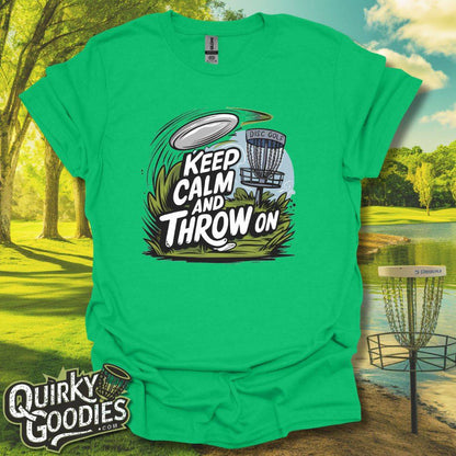 Keep Calm and Throw On T-Shirt