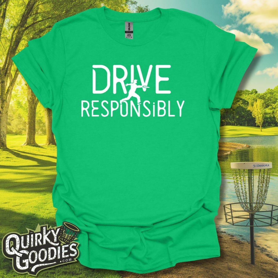 Drive Responsibly Disc Golf T-Shirt