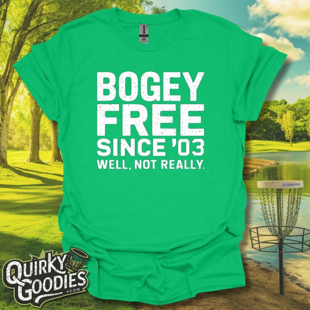 Bogey Free Since '03 Not Really T-Shirt